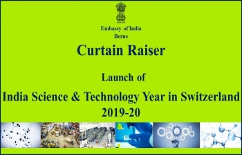 Curtain raiser for ‘India year of science and technology in Switzerland’ in Zurich on March 5th 2019